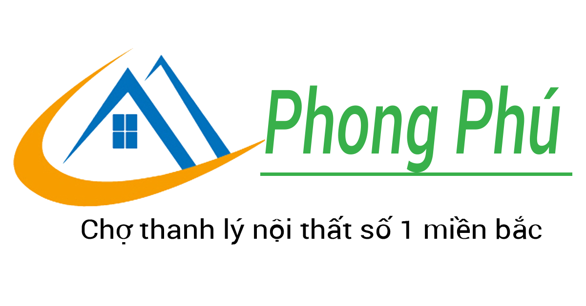 CHỢ NỘI THẤT THANH LÝ PHONG PHÚ – NỘI THẤT THANH LÝ GIÁ RẺ HÀ NỘI
